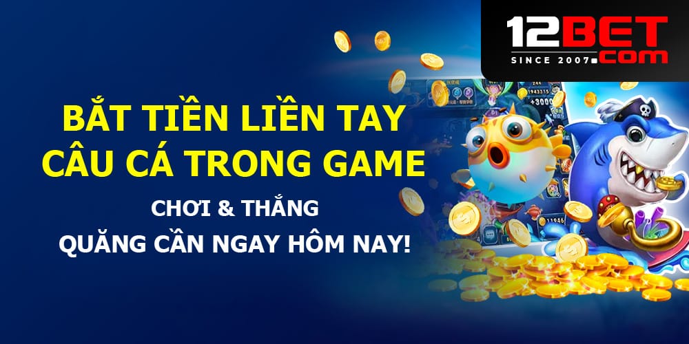 bắn cá 12bet